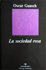 La sociedad rosa, Oscar Guasch. La sociedad rosa, Oscar Guasch.